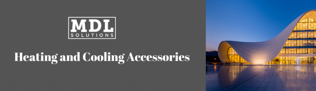 Heating And Cooling Accessories | MDL Solutions